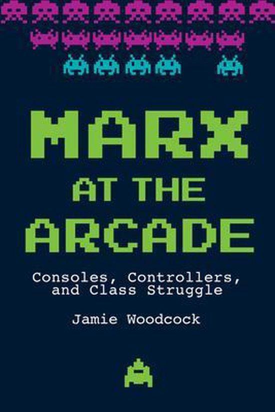 Marx at the Arcade 9781608468669 Jamie Woodcock, Boeken, Taal | Engels, Gelezen, Verzenden