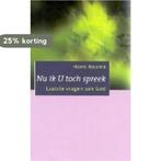Nu ik u toch spreek 9789043504775 Hans Bouma, Boeken, Verzenden, Zo goed als nieuw, Hans Bouma