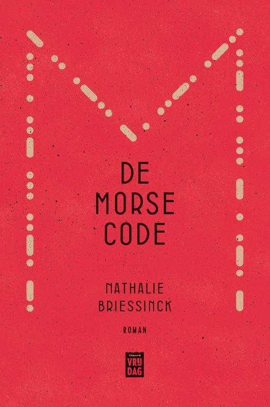 De morsecode 9789460019876 Nathalie Briessinck, Boeken, Romans, Gelezen, Verzenden