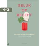 Geluk op recept 9789060307373 François Geelen, Boeken, Verzenden, Zo goed als nieuw, François Geelen