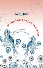In mijn hoofd en hart en handen 9789464318913, Boeken, Gedichten en Poëzie, Verzenden, Gelezen, Joan Kerstholt en Gunilla Verster
