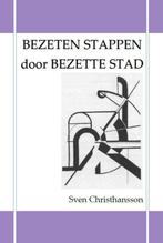 Bezeten stappen door bezette stad 9789491872075, Boeken, Verzenden, Zo goed als nieuw, Sven Christhansson