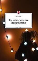 Die Lichterkette der Heiligen Maria. Life is a Story - s..., Gelezen, Böker, Jannik, Verzenden