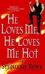 He Loves Me, He Loves Me Hot 9780446619011, Gelezen, Stephanie Rowe, Verzenden