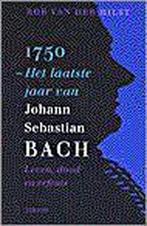 1750 Het laatste jaar van Johann Sebastian Bach, R. van der Hilst, Zo goed als nieuw, Verzenden