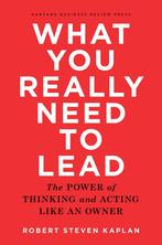 What You Really Need to Lead 9781633690554 Robert S. Kaplan, Verzenden, Zo goed als nieuw, Robert S. Kaplan