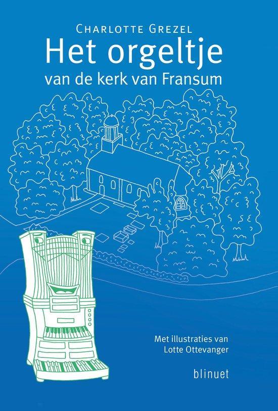 Het orgeltje van de kerk van Fransum 9789493343900, Boeken, Overige Boeken, Zo goed als nieuw, Verzenden