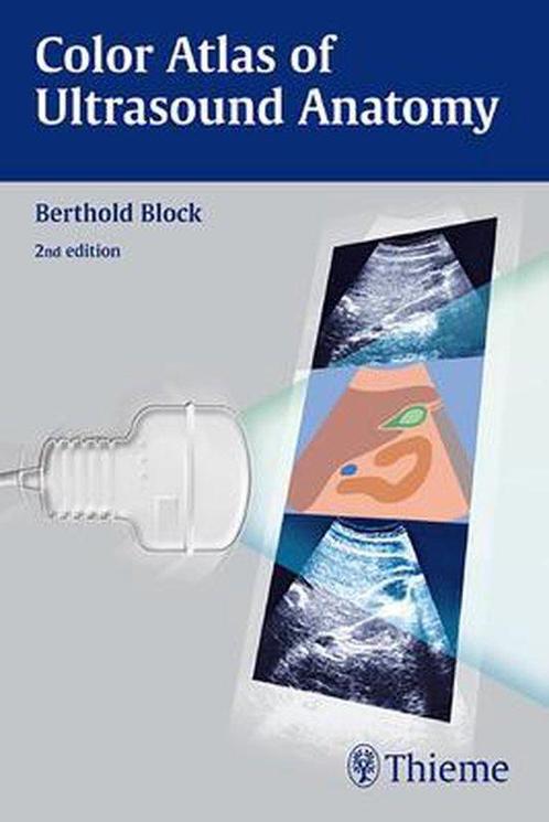 Color Atlas of Ultrasound Anatomy 9783131390523, Boeken, Overige Boeken, Gelezen, Verzenden