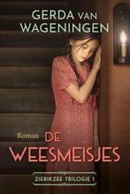De weesmeisjes / Zierikzee trilogie / 1 9789020551211, Boeken, Streekboeken en Streekromans, Verzenden, Zo goed als nieuw, Gerda van Wageningen