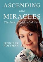Ascending into Miracles 9780982194935, Gelezen, Jennifer Hoffman, Verzenden