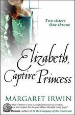 Elizabeth, Captive Princess 9780749080563, Gelezen, Margaret Irwin, Verzenden