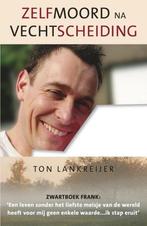 Zelfmoord na vechtscheiding 9789461550460 Ton Lankreijer, Boeken, Verzenden, Gelezen, Ton Lankreijer