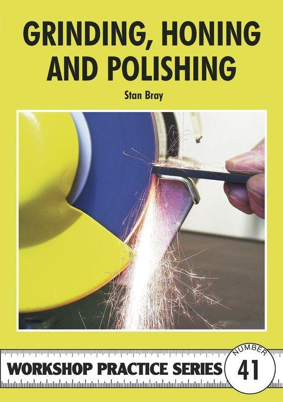 Grinding Honing & Polishing WPS 41 9781854862525 Stan Bray, Boeken, Taal | Engels, Zo goed als nieuw, Verzenden