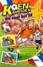 Koen Kampioen wil naar het EK / Koen Kampioen 9789020669299, Verzenden, Fred Diks
