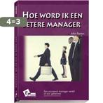 HOE WORD IK EEN BETERE MANAGER 9789076903231 J. Fenton, Verzenden, Gelezen, J. Fenton