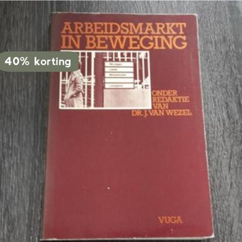 Arbeidsmarkt in beweging 9789060956069 Wezel, Boeken, Overige Boeken, Gelezen, Verzenden