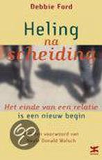 Heling Na Scheiding 9789021599298, Boeken, Gelezen, Debbie Ford, Verzenden
