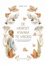 De herfst kwam te vroeg 9789492934789 Isabel Elst, Boeken, Verzenden, Zo goed als nieuw, Isabel Elst