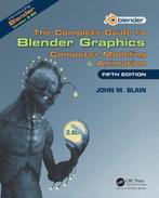 The Complete Guide to Blender Graphics 9780367184742, Boeken, Verzenden, Gelezen, John M Blain