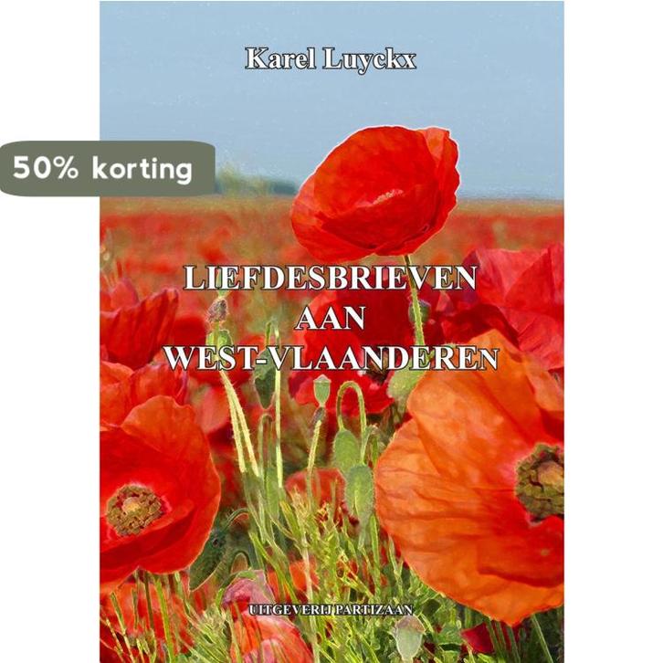 Liefdesbrieven aan West-Vlaanderen 9789464076073, Livres, Livres Autre, Envoi
