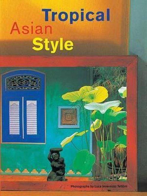 Tropical Asian Style 9789625931364, Livres, Livres Autre, Envoi