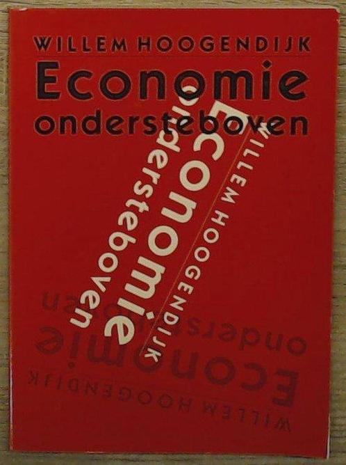 Economie ondersteboven 9789062242870 W. Hoogendijk, Boeken, Overige Boeken, Gelezen, Verzenden