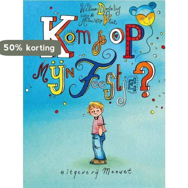 Kom je op mijn feestje? 9789491707070 Wilma Degeling, Boeken, Kinderboeken | Kleuters, Zo goed als nieuw, Verzenden