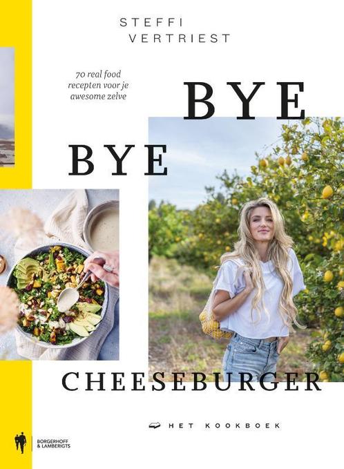 Bye Bye Cheeseburger 9789463933773 Steffi Vertriest, Livres, Livres de cuisine, Envoi