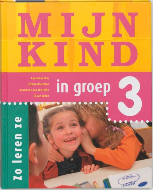 Mijn kind in groep 3 / Zo leren ze 9789006690026, Boeken, Zwangerschap en Opvoeding, Zo goed als nieuw, Verzenden