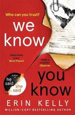 We Know You Know The addictive new thriller from the author, Verzenden, Zo goed als nieuw, Erin Kelly
