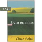 Over De Grens 9789046130551 Chaja Polak, Verzenden, Zo goed als nieuw, Chaja Polak