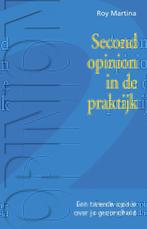 Second opinion in de praktijk 9789055991105, Boeken, Gelezen, Roy Martina, Matty Zwart-van Dijk, Verzenden
