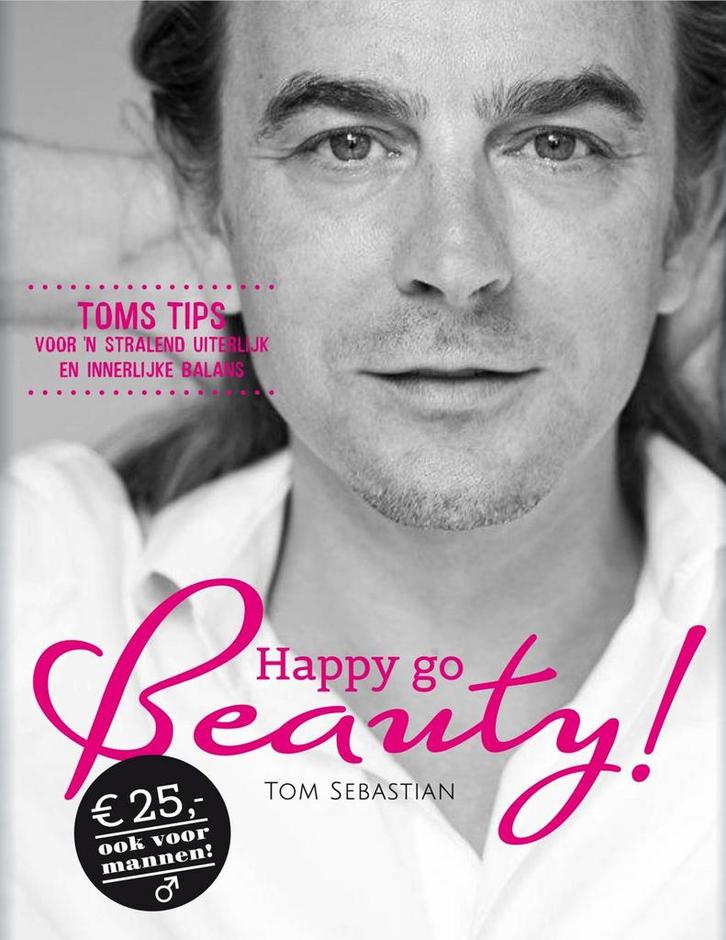 Happy go beauty! 9789000322329 Tom Sebastian, Boeken, Hobby en Vrije tijd, Gelezen, Verzenden