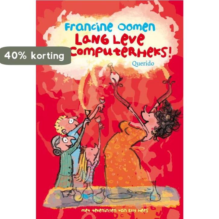 Lang leve de computerheks! 9789045113746 Francine Oomen, Boeken, Kinderboeken | Jeugd | onder 10 jaar, Zo goed als nieuw, Verzenden