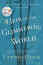 Heir to the Glimmering World 9780618618804, Gelezen, Cynthia Ozick, Verzenden