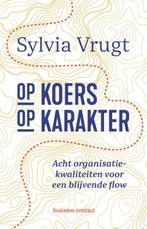 Op koers op karakter 9789047014843 Sylvia Vrugt, Livres, Économie, Management & Marketing, Verzenden, Sylvia Vrugt