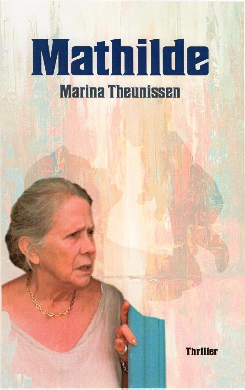 Mathilde 9789059274280 Marina Theunissen, Boeken, Thrillers, Gelezen, Verzenden