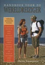Handboek voor de wereldreiziger 9789038923543, Boeken, Verzenden, Gelezen, Frans Timmerhuis