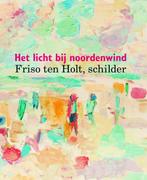 Friso ten Holt, schilder 9789462621220, Truusje Goedings, Zo goed als nieuw, Verzenden