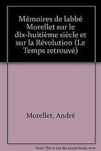 Mémoires de labbé Morellet, de lAcadémie française, su..., Morellet, André, Verzenden