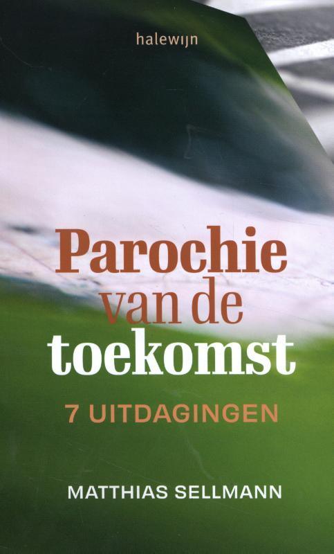 Parochie van de toekomst 9789085286066 Matthias Sellmann, Boeken, Godsdienst en Theologie, Zo goed als nieuw, Verzenden