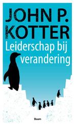 Leiderschap bij verandering 9789052612317 J.P. Kotter, Boeken, Economie, Management en Marketing, Verzenden, Zo goed als nieuw