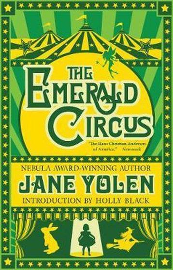 The Emerald Circus 9781616962739 Jane Yolen, Verzenden, Jane Yolen