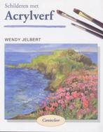 Schilderen met Acrylverf / Cantecleer tekenen & schilderen, Boeken, Verzenden, Gelezen, W. Jelbert