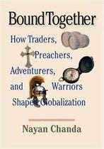 Bound Together: How Traders, Preachers,Adventur, Chanda,, Chanda, Nayan,, Verzenden