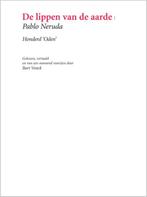 De lippen van de aarde 9789062659326 Pablo Neruda, Verzenden, Zo goed als nieuw, Pablo Neruda