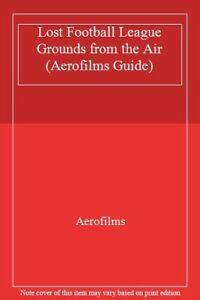 Lost Football League Grounds from the Air (Aerofilms Guide), Livres, Livres Autre, Envoi
