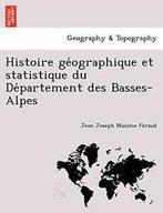 Histoire GE Ographique Et Statistique Du de Par. Feraud,, Feraud, Jean Joseph Maxime, Verzenden