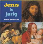 Jezus is jarig / Kinder-kunstboeken / 7 9789040094842, Verzenden, Gelezen, Toon Hermans