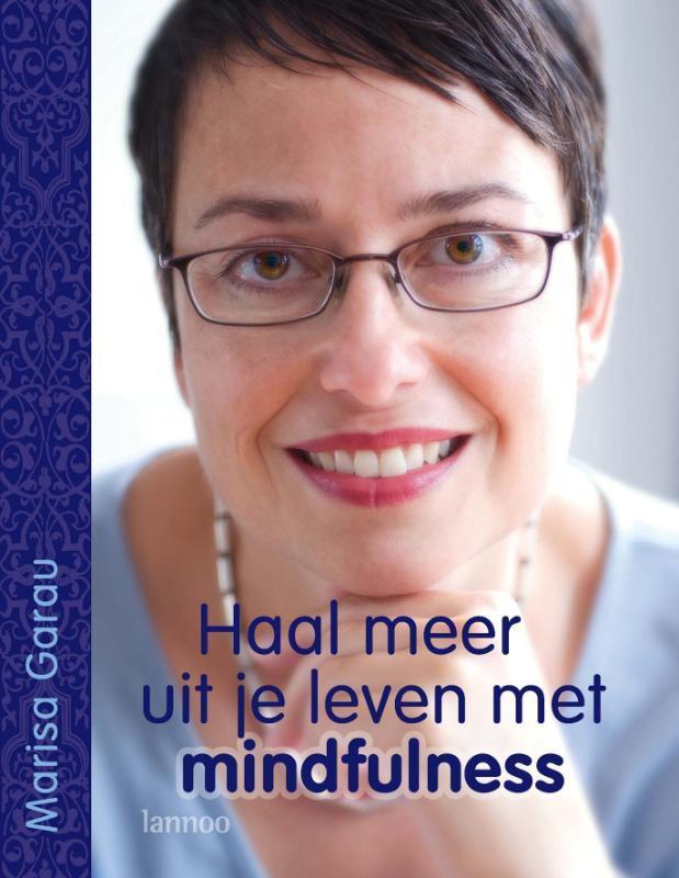 Haal meer uit je leven met mindfulness 9789020973822, Boeken, Psychologie, Gelezen, Verzenden
